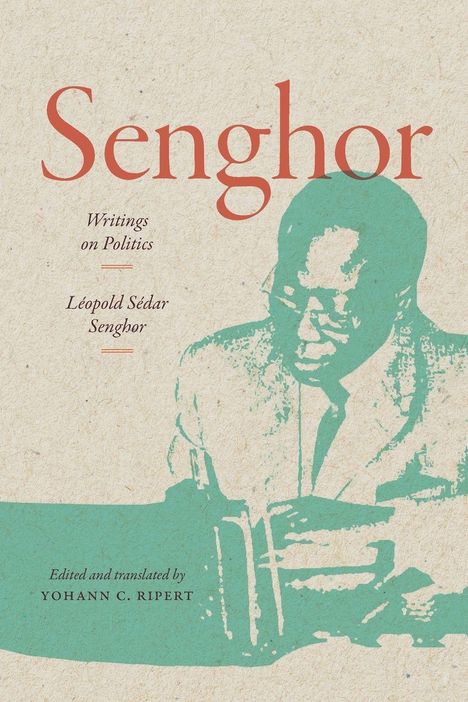 "Senghor: Writings on Politics, Léopold Sédar Senghor. Illustration von Senghor schreibend, bearbeitet von Yohann C. Rupert."