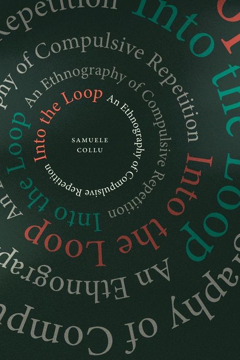 "Into the Loop: An Ethnography of Compulsive Repetition" spiralförmig im Kreis angeordnet. Name: Samuele Collu.