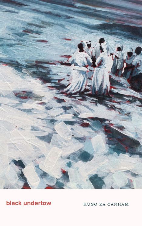 Text: „black undertow“ und „Hugo Ka Canham“. Malerei: Menschen in weißen Gewändern, abstrakte blaue und weiße Wellenbewegung.