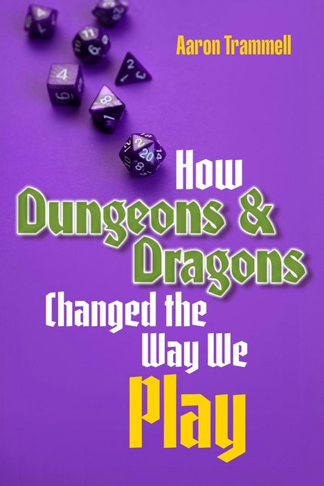 "How Dungeons & Dragons Changed the Way We Play" und "Aaron Trammell" auf lila Hintergrund, mit lila Würfeln.