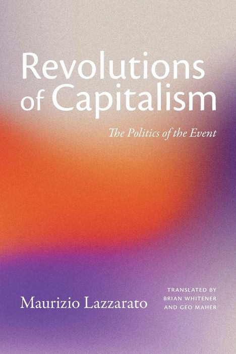 "Revolutions of Capitalism", "The Politics of the Event", "Maurizio Lazzarato". Hintergrund: Verläufe in Rot und Lila.