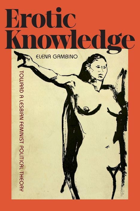 "Erotic Knowledge" in großer Schrift, darunter "Elena Gambino". Zeichnung einer nackten, selbstbewussten Frau mit erhobenem Arm.