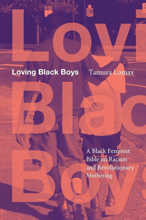 Texte: „Loving Black Boys“, „Tamura Lomax“, „A Black Feminist Bible on Racism and Revolutionary Mothering“. Im Hintergrund zwei Personen.