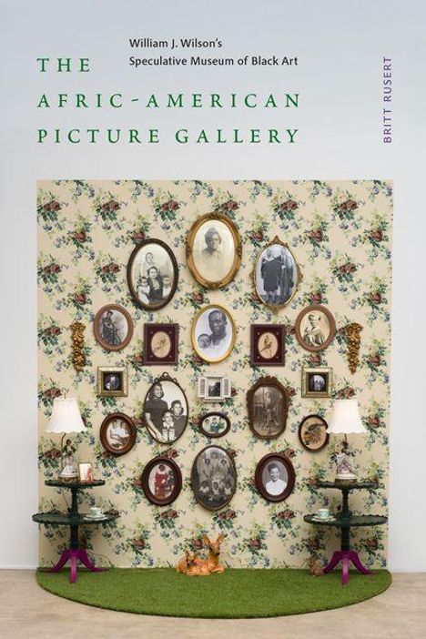 "William J. Wilson's Speculative Museum of Black Art. The African-American Picture Gallery. Britt Rusert." Vintage Fotos.