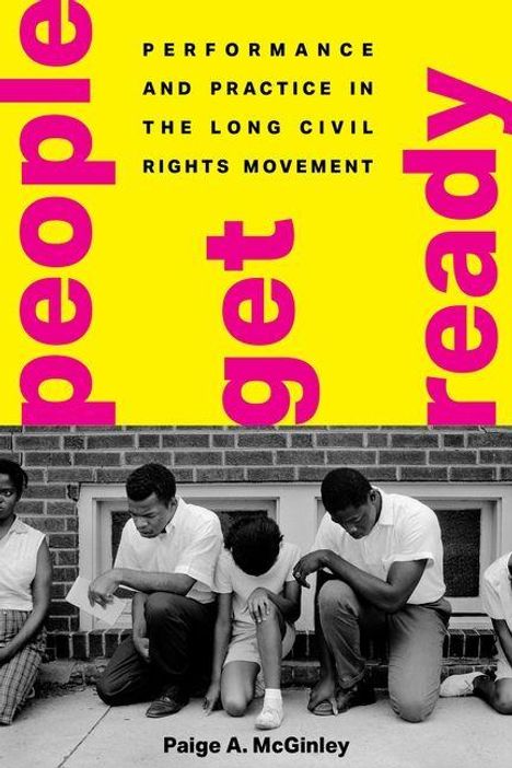 „People Get Ready: Performance and Practice in the Long Civil Rights Movement“. Bild von Menschen, die knien.