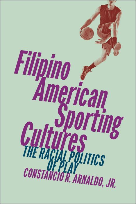 Constancio R. Arnaldo Jr.: Filipino American Sporting Cultures, Buch