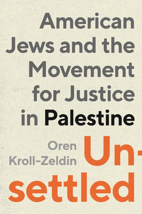 Oren Kroll-Zeldin: Unsettled, Buch