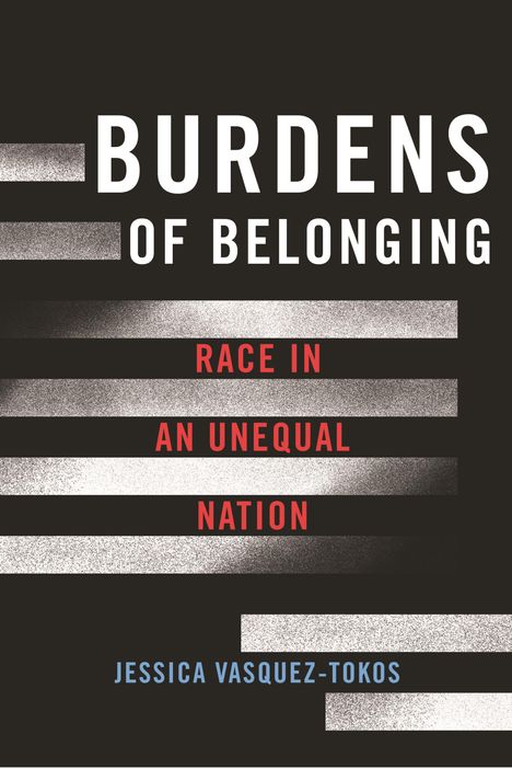 Jessica Vasquez-Tokos: Burdens of Belonging, Buch