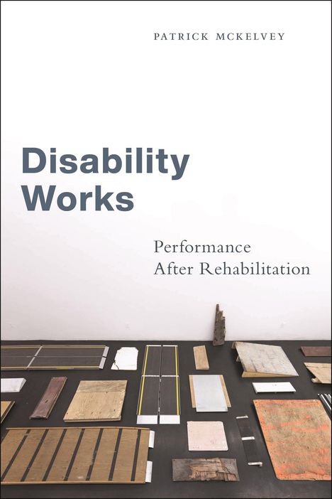 Patrick McKelvey: Disability Works, Buch