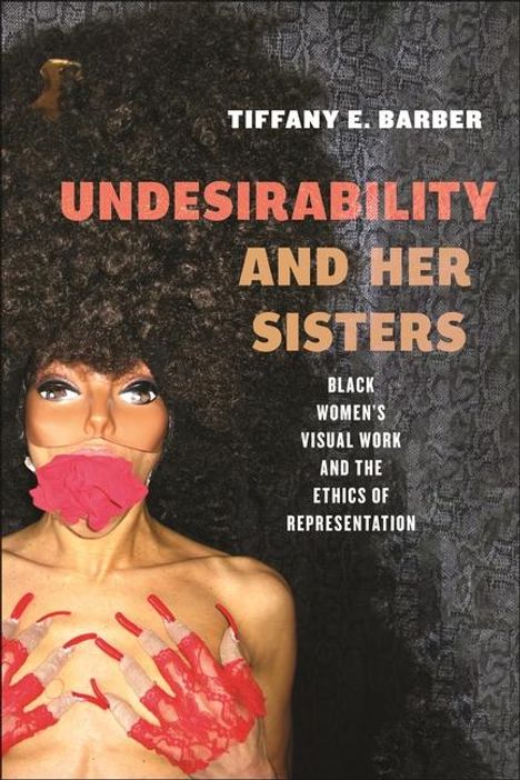 Tiffany E. Barber: Undesirability and Her Sisters, Buch