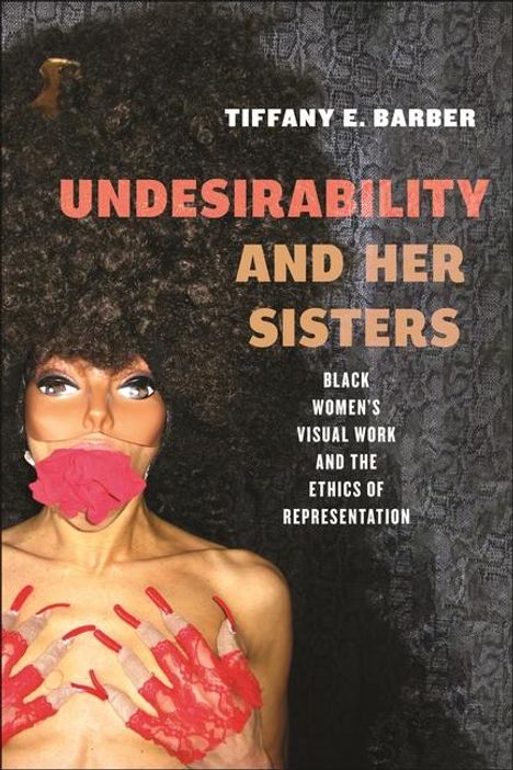 Tiffany E Barber: Undesirability and Her Sisters, Buch