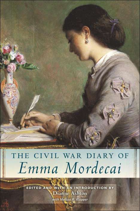 Dianne Ashton: The Civil War Diary of Emma Mordecai, Buch