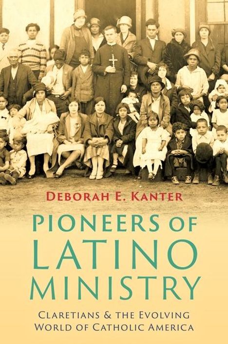 Deborah E Kanter: Pioneers of Latino Ministry, Buch