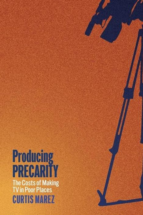 Curtis Marez: Producing Precarity, Buch