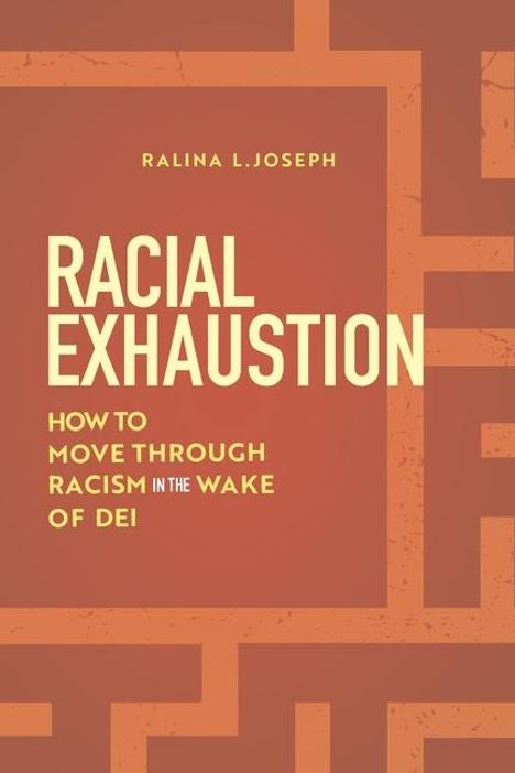 Ralina L. Joseph: Racial Exhaustion, Buch