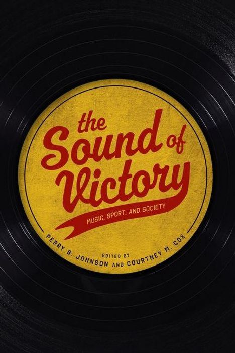 „The Sound of Victory: Music, Sport, and Society“, bearbeitet von Perry B. Johnson und Courtney M. Cox. Vinyl-Schallplatten-Design in Schwarz.
