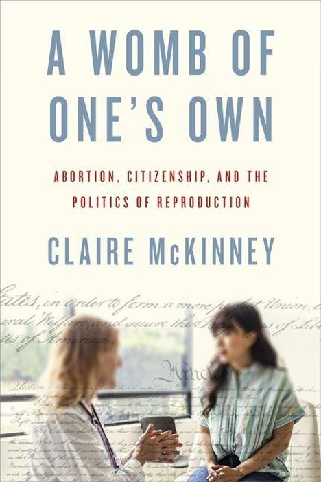 „A WOMB OF ONE’S OWN“, Claire McKinney, thematisiert Abtreibung, Staatsbürgerschaft und Reproduktionspolitik. Im Hintergrund zwei Frauen.