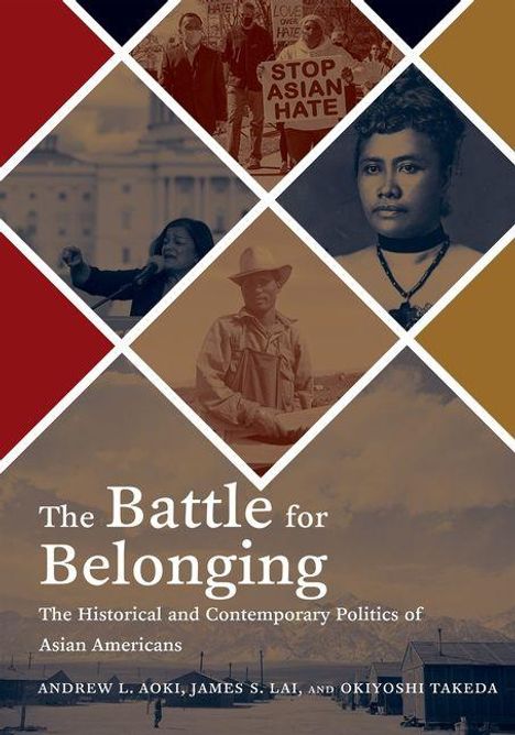 „The Battle for Belonging: The Historical and Contemporary Politics of Asian Americans“; Fotos von Menschen und Protest.