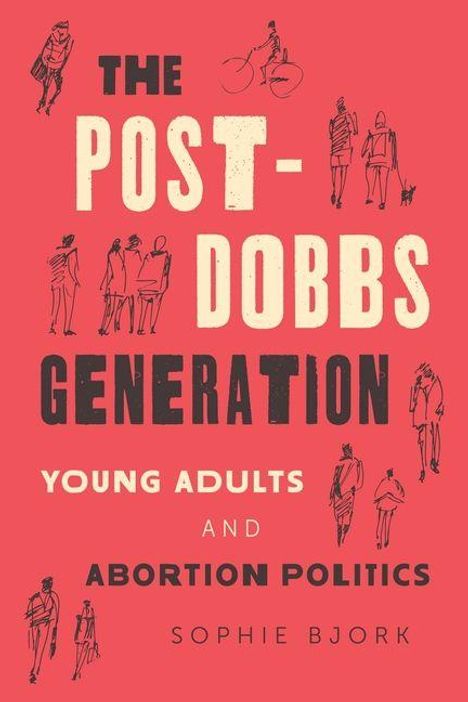 "The Post-Dobbs Generation: Young Adults and Abortion Politics" von Sophie Bjork, Zeichnungen von Menschen und einem Radfahrer.