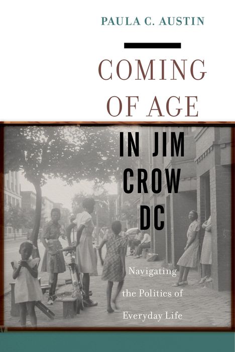 Paula C. Austin: Austin, P: Coming of Age in Jim Crow DC, Buch
