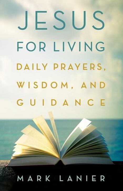 Mark Lanier: Jesus for Living, Buch