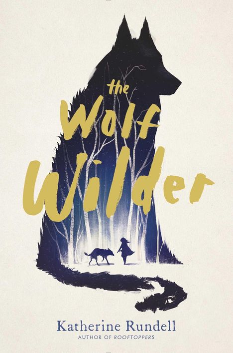 Katherine Rundell: The Wolf Wilder, Buch