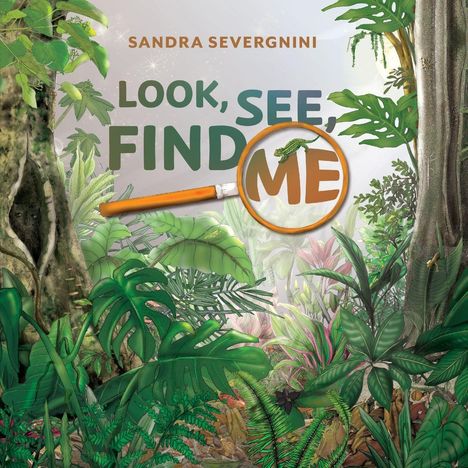 "Sandra Sevignini, Look, See, Find Me." Illustration von grünen Blättern und Pflanzen mit Lupe und kleinem Tier auf "ME".