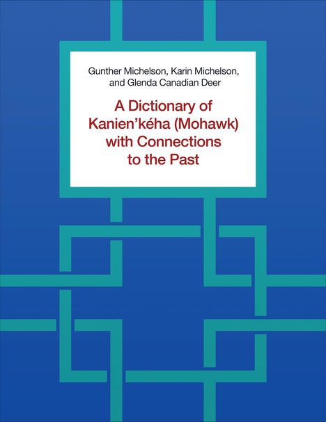 Gunther Michelson: A Dictionary of Kanien'kéha (Mohawk) with Connections to the Past, Buch