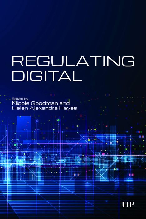 „Regulating Digital“, herausgegeben von Nicole Goodman und Helen Alexandra Hayes. Abstrakte digitale Grafik in Blau.
