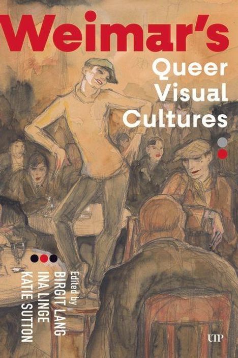 „Weimar's Queer Visual Cultures“, herausgegeben von Lang, Linge, Sutton. Illustration: Personen in einer Bar.