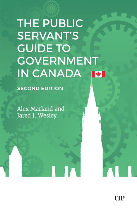 Alex Marland: The Public Servant's Guide to Government in Canada, Second Edition, Buch