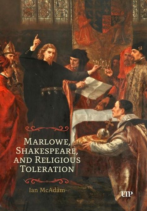 Ian Mcadam: Marlowe, Shakespeare, and Religious Toleration, Buch