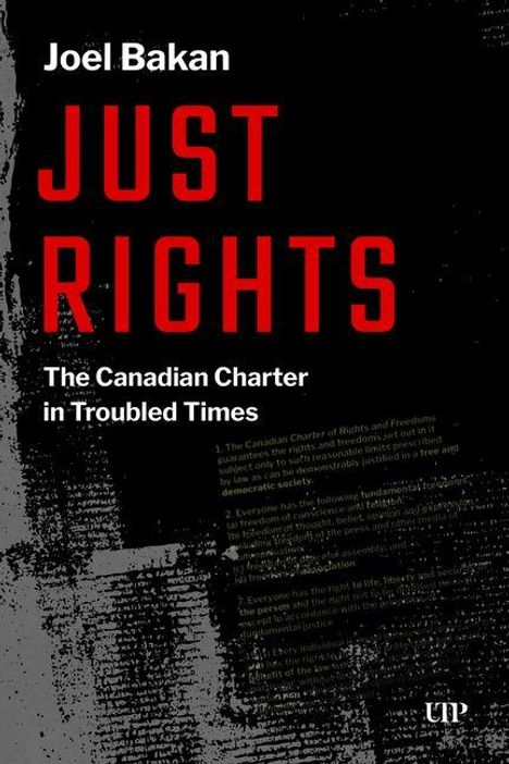 Text: "JUST RIGHTS", "Joel Bakan", "The Canadian Charter in Troubled Times". Schwarzer Hintergrund, rote und weiße Schrift.