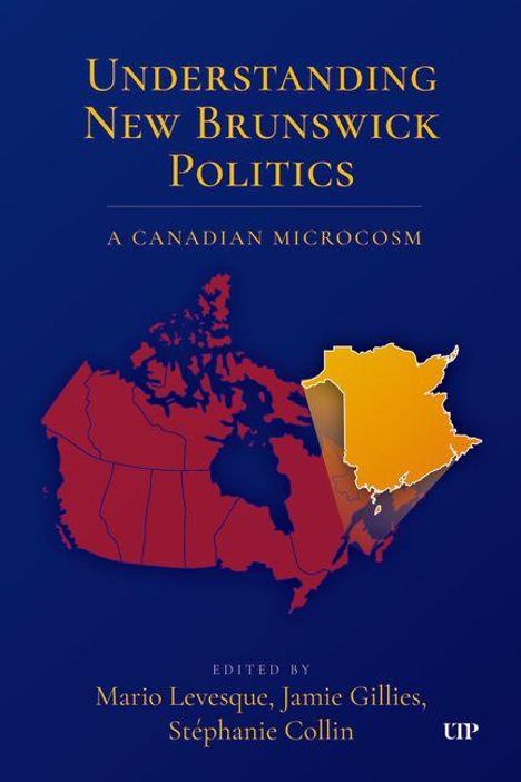 "Understanding New Brunswick Politics: A Canadian Microcosm." Kanadakarte mit markiertem New Brunswick, blau-goldene Farbtöne.