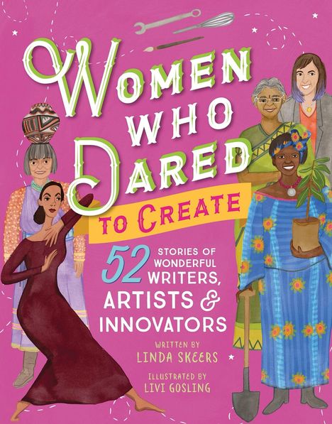 "Women Who Dared to Create" oben, darunter "52 Stories of Wonderful Writers, Artists & Innovators". Illustrationen von Frauen.