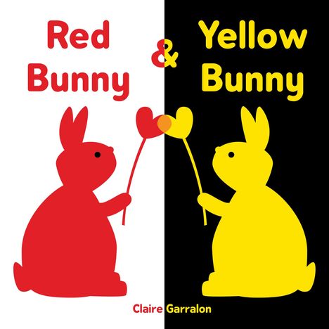Claire Garralon: Garralon, C: Red Bunny &amp; Yellow Bunny, Buch