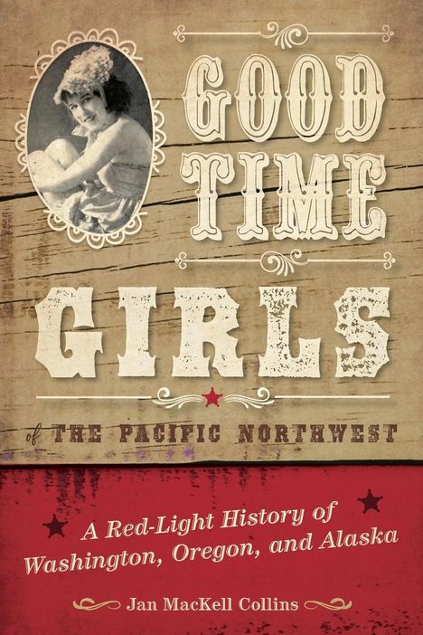 Jan Mackell Collins: Good Time Girls of the Pacific Northwest, Buch