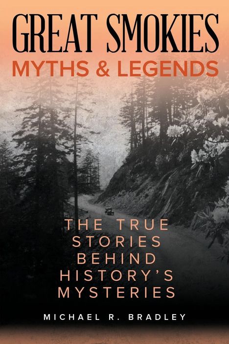 Michael R. Bradley: Great Smokies Myths and Legends, Buch