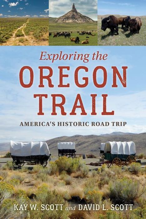 Kay W Scott: Exploring the Oregon Trail, Buch