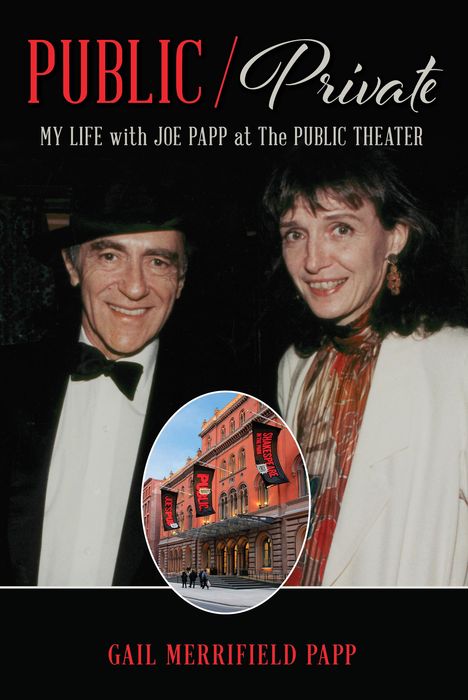 Gail Merrifield Papp: Public/Private: My Life with Joe Papp at the Public Theater, Buch