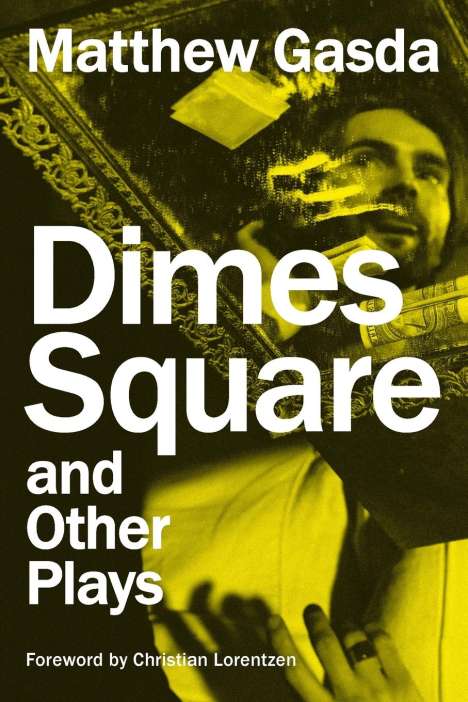 Matthew Gasda: Dimes Square and Other Plays, Buch