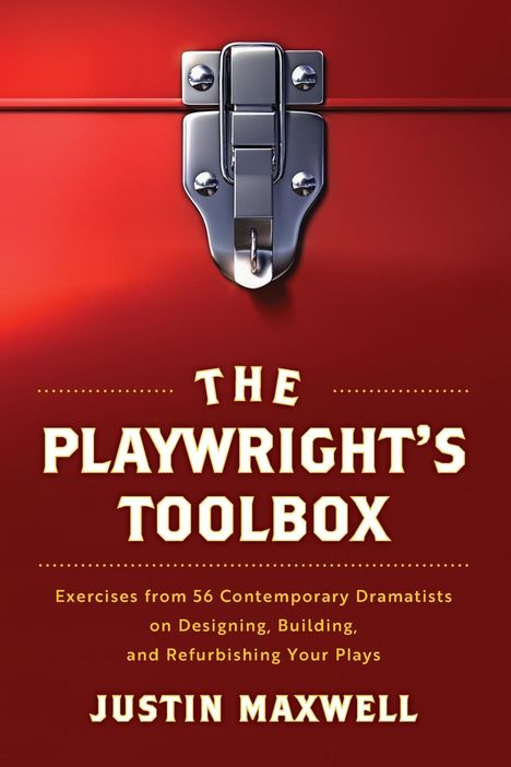 Justin Maxwell: The Playwright's Toolbox, Buch