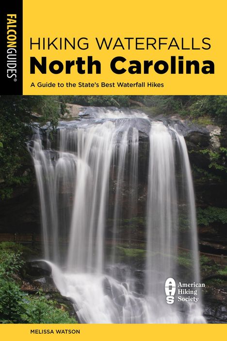 Melissa Watson: Hiking Waterfalls North Carolina: A Guide to the State's Best Waterfall Hikes, Buch