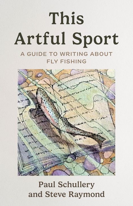 Paul Schullery: This Artful Sport, Buch