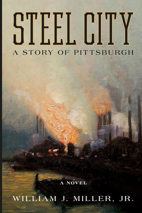 William J Miller Jr: Steel City, Buch