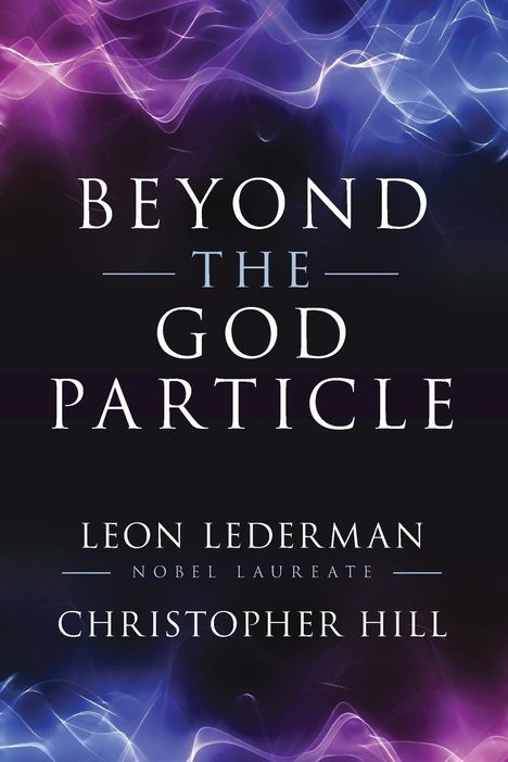 Leon M. Lederman: Beyond the God Particle, Buch