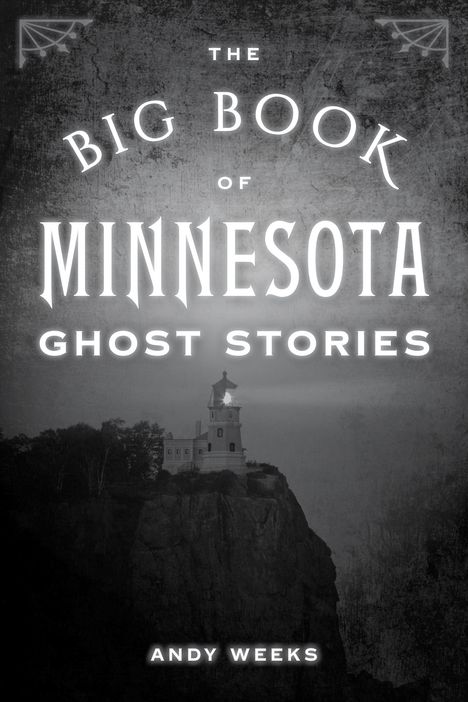 Andy Weeks: The Big Book of Minnesota Ghost Stories, Buch