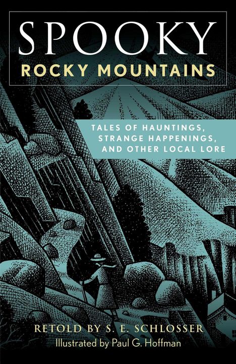 "Spooky Rocky Mountains. Tales of hauntings, strange happenings, and other local lore. Retold by S. E. Schlosser." Illustration einer Berglandschaft und einer Figur.