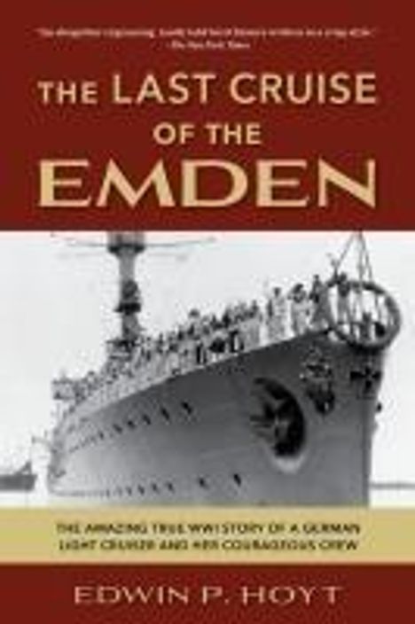 Edwin P Hoyt: The Last Cruise of the Emden, Buch