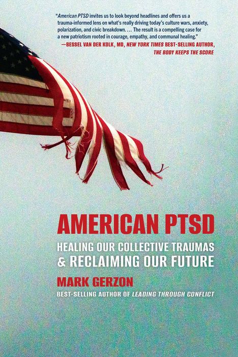 AMERICAN PTSD. Healing our collective traumas & reclaiming our future. Mark Gerzon. Eine zerfledderte US-Flagge im Wind.